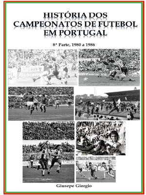 cover image of História dos Campeonatos de Futebol em Portugal, 1980 a 1986